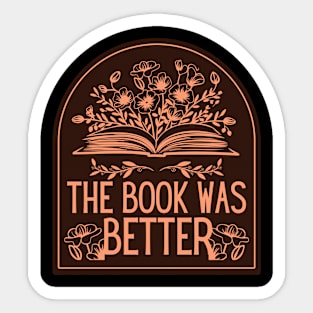 The Book Was Better Sticker